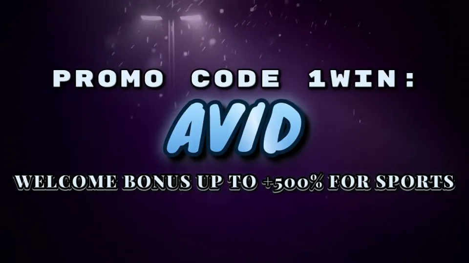 Promo code 1win, how the AVID code works for the welcome bonus